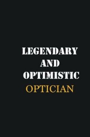 Cover of Legendary and Optimistic Optician
