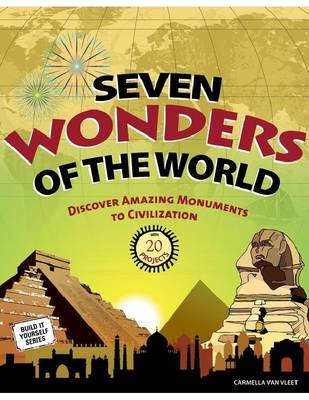 Book cover for Seven Wonders of the World: Discover Amazing Monuments to Civilization