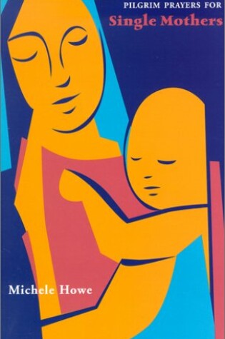 Cover of Pilgrim Prayers for Single Mothers