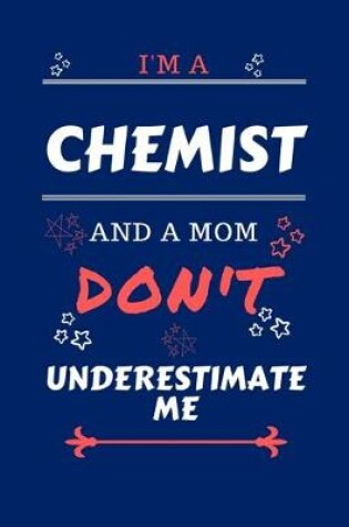 Cover of I'm A Chemist And A Mom Don't Underestimate Me