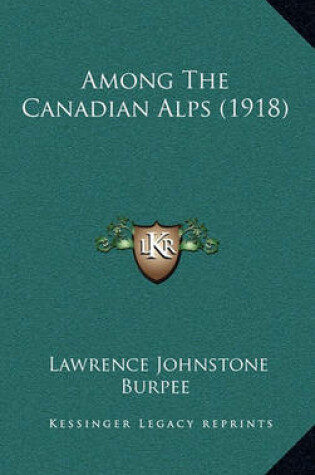 Cover of Among the Canadian Alps (1918)