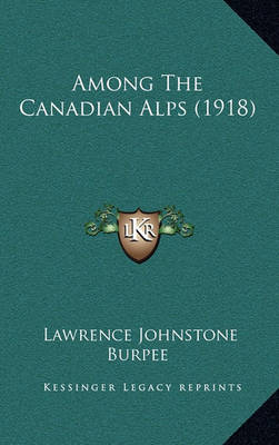 Book cover for Among the Canadian Alps (1918)