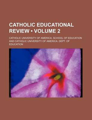 Book cover for Catholic Educational Review (Volume 2)