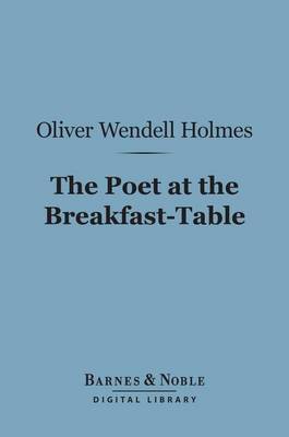 Book cover for The Poet at the Breakfast-Table (Barnes & Noble Digital Library)