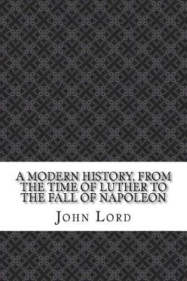 Book cover for A Modern History, From the Time of Luther to the Fall of Napoleon