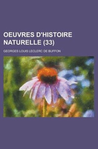 Cover of Oeuvres D'Histoire Naturelle (33 )