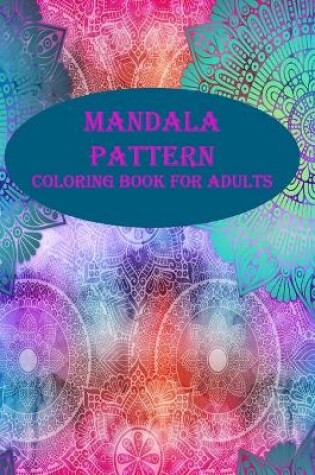 Cover of Mandala pattern coloring book for adults