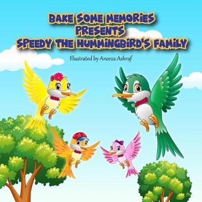 Book cover for Bake Some Memories Presents Speedy the Hummingbird's Family