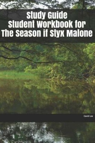 Cover of Study Guide Student Workbook for The Season if Styx Malone