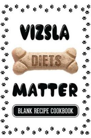 Cover of Vizsla Diets Matter