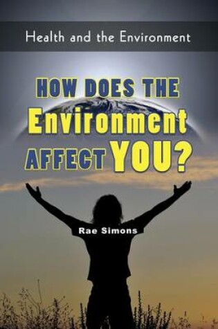 Cover of How Does the Environment Affect You?