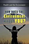 Book cover for How Does the Environment Affect You?