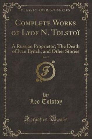 Cover of Complete Works of Lyof N. Tolstoï, Vol. 7