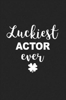 Book cover for Luckiest Actor Ever