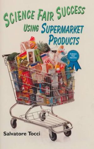 Cover of Science Fair Success Using Supermarket Products