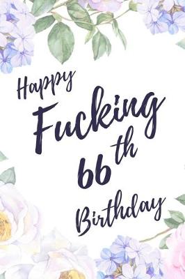 Book cover for Happy Fucking 66th Birthday