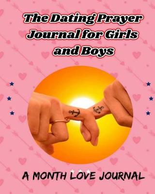 Book cover for The Dating Prayer Journal for Girls and Boys