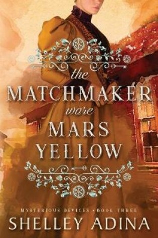 Cover of The Matchmaker Wore Mars Yellow