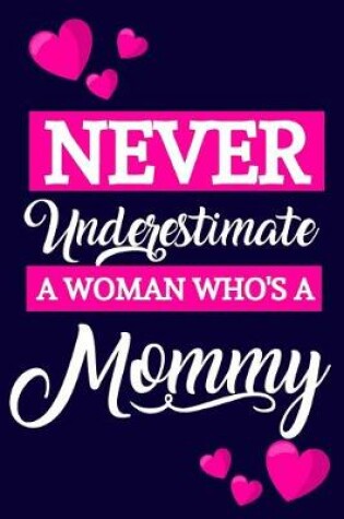 Cover of Never Underestimate A Woman Who's A Mommy