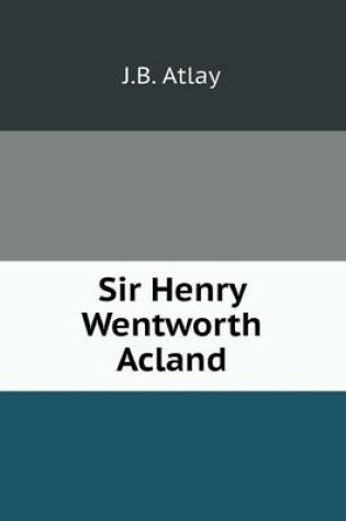 Cover of Sir Henry Wentworth Acland