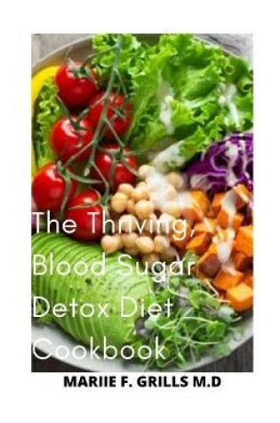 Cover of The Thriving, Blood Sugar Detox Diet Cookbook