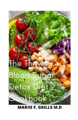 Book cover for The Thriving, Blood Sugar Detox Diet Cookbook