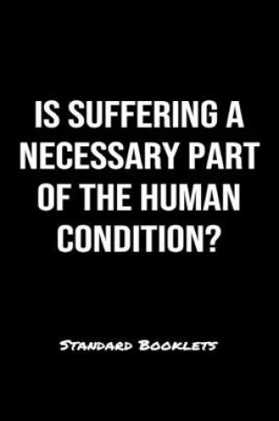 Cover of Is Suffering A Necessary Part Of The Human Condition?