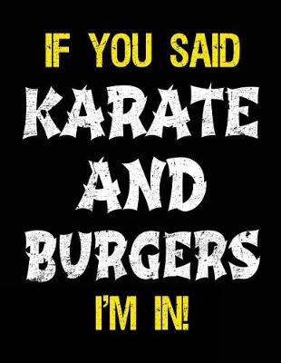 Book cover for If You Said Karate And Burgers I'm In