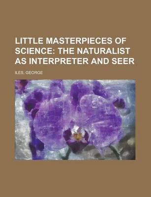 Book cover for Little Masterpieces of Science; The Naturalist as Interpreter and Seer