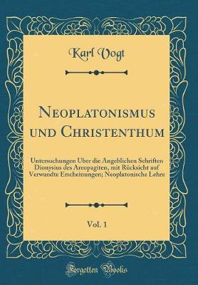 Book cover for Neoplatonismus Und Christenthum, Vol. 1