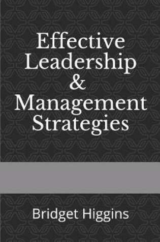 Cover of Effective Leadership and Management Strategies