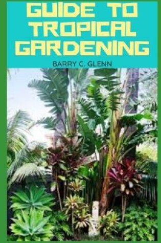 Cover of Guide to Tropical Gardening