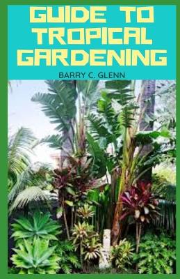 Book cover for Guide to Tropical Gardening