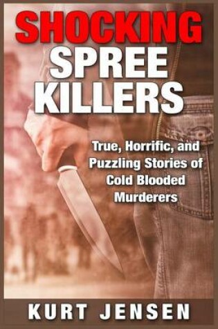 Cover of Shocking Spree Killers