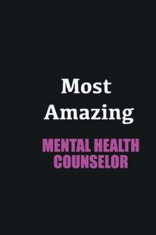 Cover of Most Amazing Mental Health Counselor