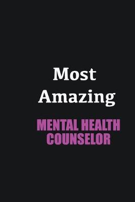 Book cover for Most Amazing Mental Health Counselor