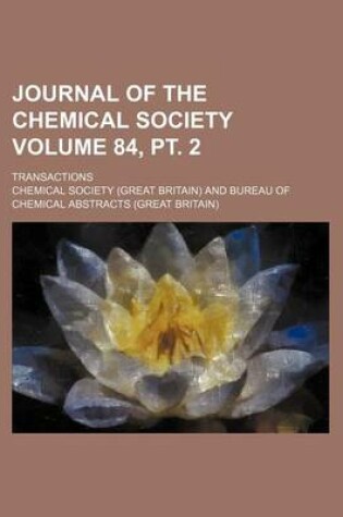 Cover of Journal of the Chemical Society Volume 84, PT. 2; Transactions