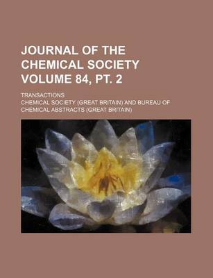 Book cover for Journal of the Chemical Society Volume 84, PT. 2; Transactions