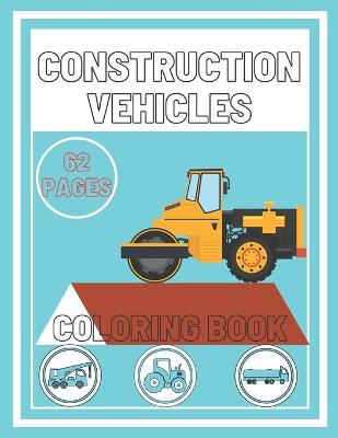 Cover of Construction Vehicles Coloring Book