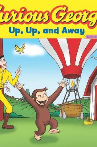 Cover of Curious George Up, Up, and Away (Cgtv Read-Aloud)