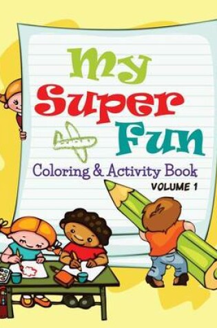 Cover of My Super Fun Coloring & Activity Book