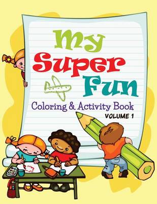 Cover of My Super Fun Coloring & Activity Book