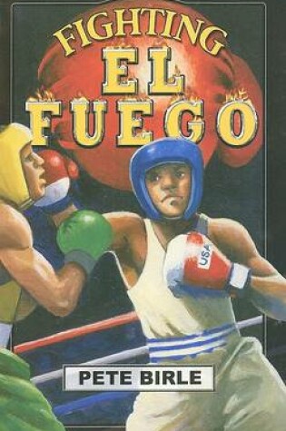 Cover of Fighting El Fuego