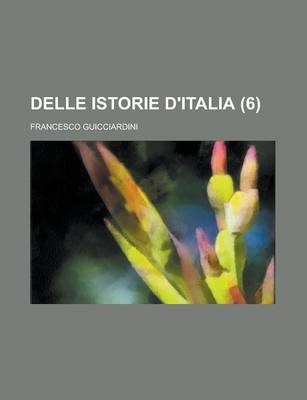 Book cover for Delle Istorie D'Italia (6)
