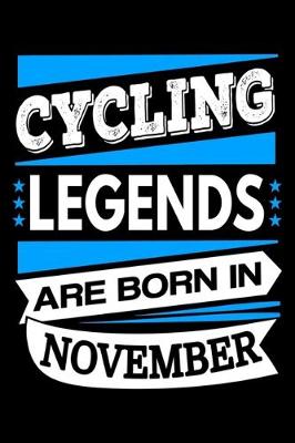 Book cover for Cycling Legends Are Born In November Journal