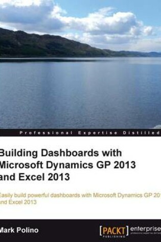 Cover of Building Dashboards with Microsoft Dynamics GP 2013 and Excel 2013