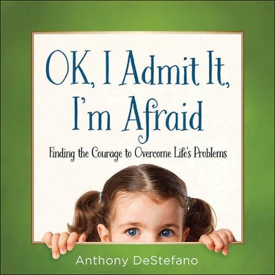 Book cover for OK, I Admit It, I'm Afraid