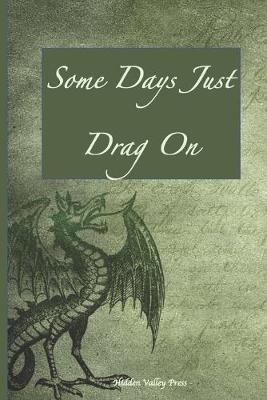 Book cover for Some Days Just Drag On
