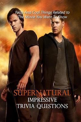 Book cover for Supernatural Impressive Trivia Questions