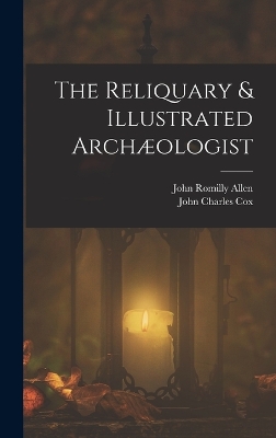 Book cover for The Reliquary & Illustrated Archæologist